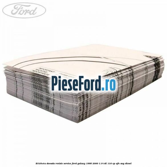 Eticheta dovada revizie service Ford Galaxy 1995-2000 1.9 TDI 110 cp AFN, AVG diesel
