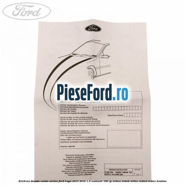 Eticheta dovada revizie service Ford Kuga 2013-2016 1.5 EcoBoost 150 cp M8MA, M8MB, M8MC, M8MD, M8ME benzina