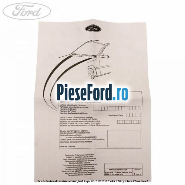 Eticheta dovada revizie service Ford Kuga 2016-2018 2.0 TDCi 150 cp Eticheta dovada revizie service Ford Kuga 2016-2018 2.0 TDCi 150 cp T7MB, T7MA diesel