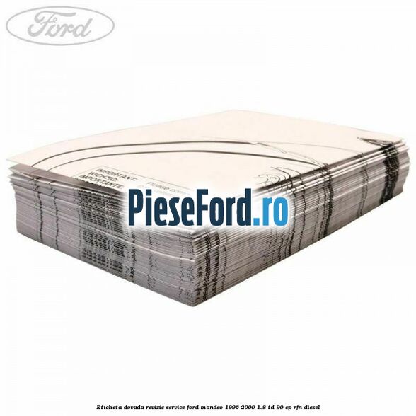 Eticheta dovada revizie service Ford Mondeo 1996-2000 1.8 TD 90 cp RFN diesel