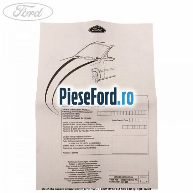 Eticheta dovada revizie service Ford Transit 2006-2014 2.4 TDCi 140 cp H9FB diesel