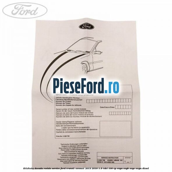 Eticheta dovada revizie service Ford Transit Connect 2013-2018 1.5 TDCi 100 cp XVGA, XVGB, XVGC, XXGA diesel