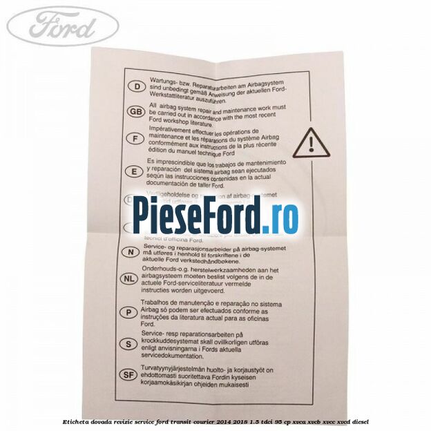 Eticheta dovada revizie service Ford Transit Courier 2014-2018 1.5 TDCi 95 cp Eticheta dovada revizie service Ford Transit Courier 2014-2018 1.5 TDCi 95 cp XVCA, XVCB, XVCC, XVCD diesel