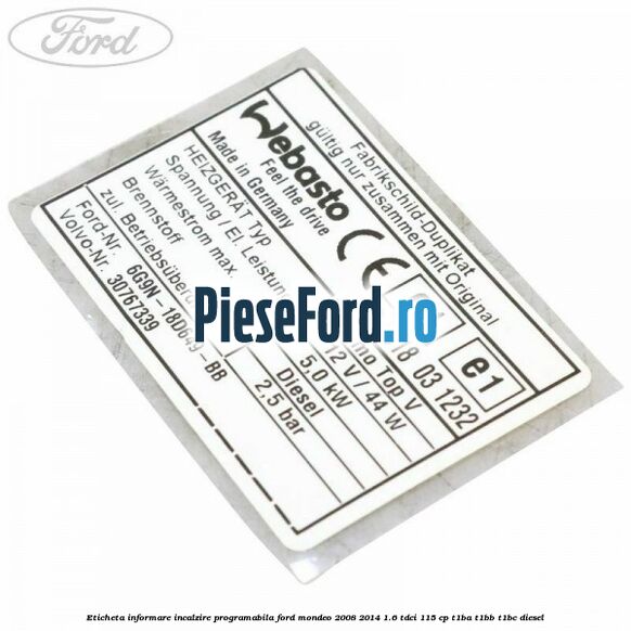 Eticheta informare incalzire programabila Ford Mondeo 2008-2014 1.6 TDCi 115 cp T1BA, T1BB, T1BC diesel