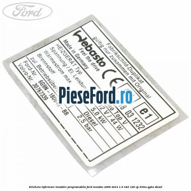 Eticheta informare incalzire programabila Ford Mondeo 2008-2014 1.8 TDCi 125 cp Eticheta informare incalzire programabila Ford Mondeo 2008-2014 1.8 TDCi 125 cp KHBA, QYBA diesel