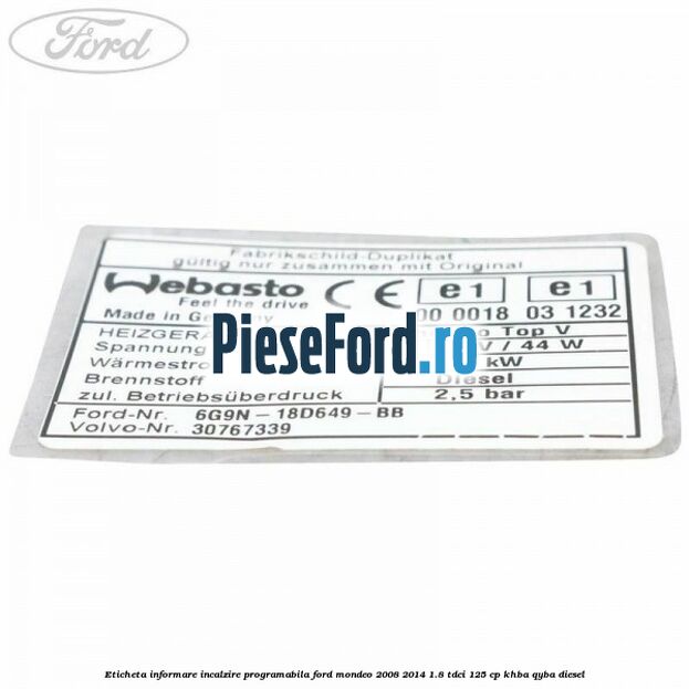 Eticheta informare incalzire programabila Ford Mondeo 2008-2014 1.8 TDCi 125 cp Eticheta informare incalzire programabila Ford Mondeo 2008-2014 1.8 TDCi 125 cp KHBA, QYBA diesel