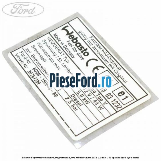 Eticheta informare incalzire programabila Ford Mondeo 2008-2014 2.0 TDCi 115 cp KLBA, LPBA, TYBA diesel