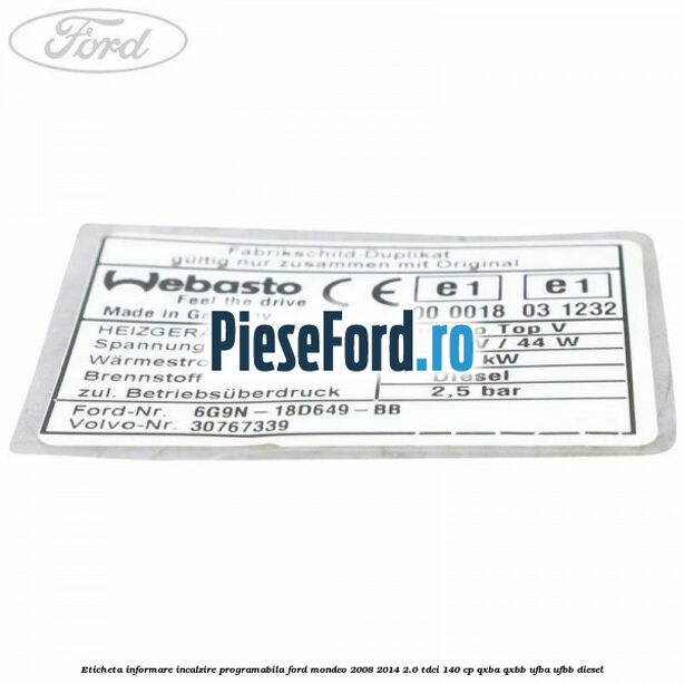 Eticheta informare incalzire programabila Ford Mondeo 2008-2014 2.0 TDCi 140 cp QXBA, QXBB, UFBA, UFBB diesel