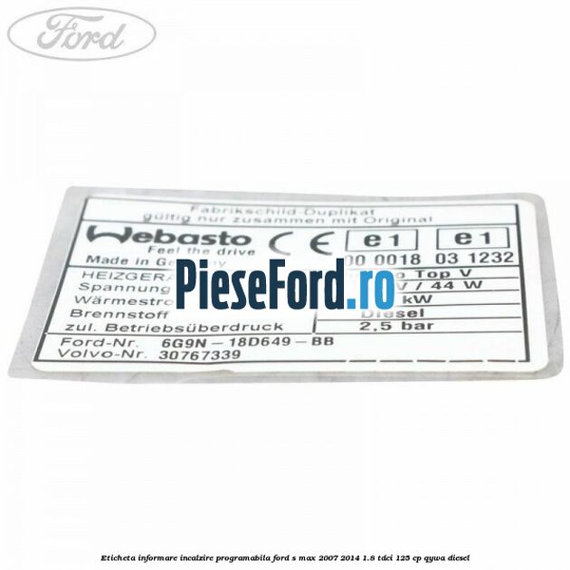 Eticheta informare incalzire programabila Ford S-Max 2007-2014 1.8 TDCi 125 cp Eticheta informare incalzire programabila Ford S-Max 2007-2014 1.8 TDCi 125 cp QYWA diesel