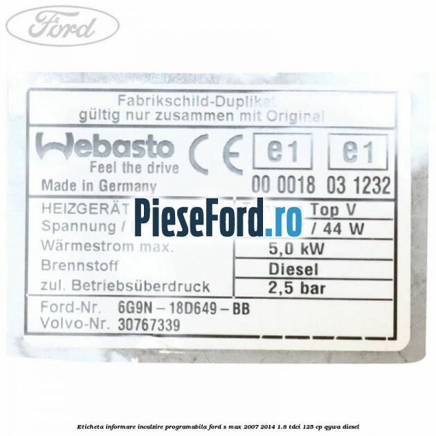 Eticheta informare incalzire programabila Ford S-Max 2007-2014 1.8 TDCi 125 cp Eticheta informare incalzire programabila Ford S-Max 2007-2014 1.8 TDCi 125 cp QYWA diesel