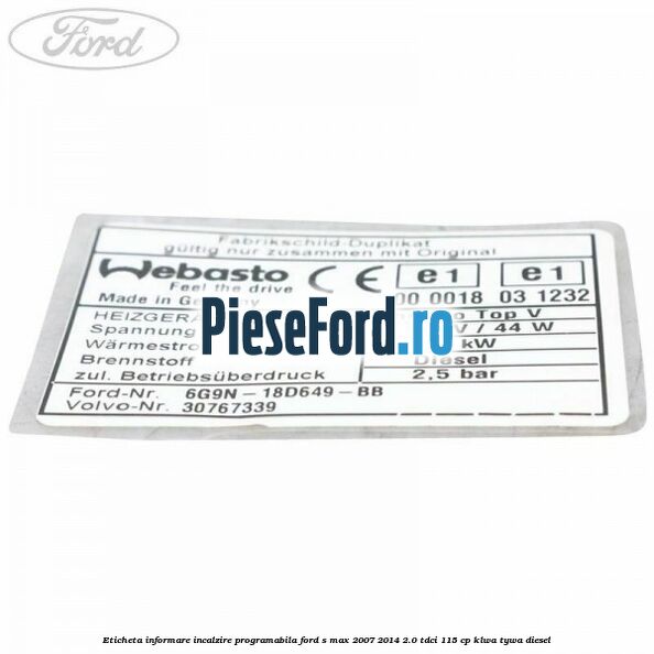 Eticheta informare incalzire programabila Ford S-Max 2007-2014 2.0 TDCi 115 cp KLWA, TYWA diesel