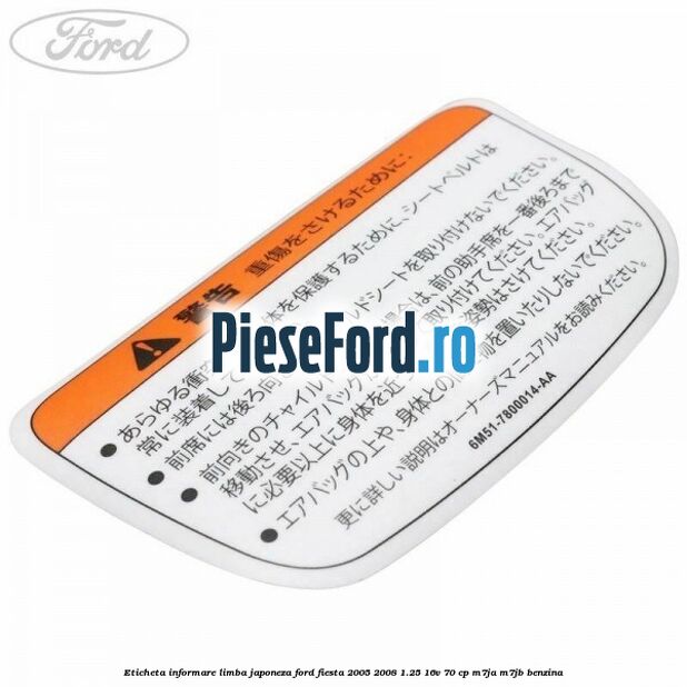 Eticheta informare limba Japoneza Ford Fiesta 2005-2008 1.25 16V 70 cp M7JA, M7JB benzina