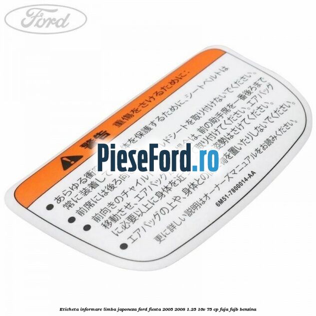 Eticheta informare limba Japoneza Ford Fiesta 2005-2008 1.25 16V 75 cp FUJA, FUJB benzina
