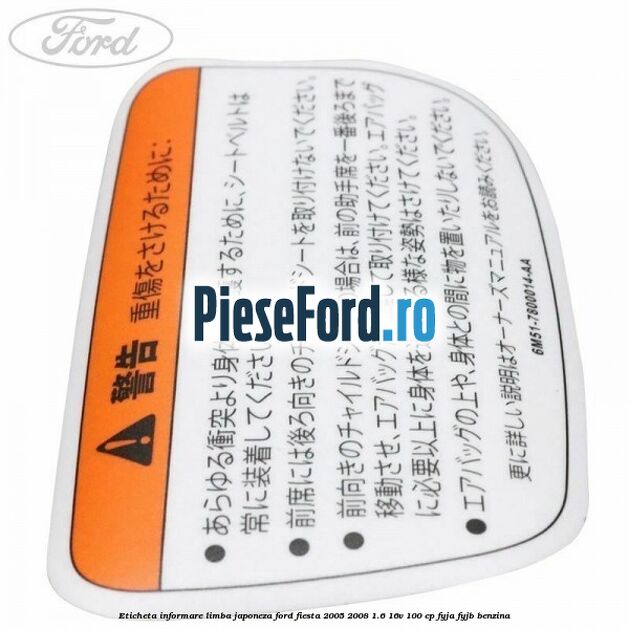 Eticheta informare limba Japoneza Ford Fiesta 2005-2008 1.6 16V 100 cp FYJA, FYJB benzina