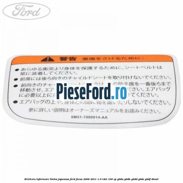 Eticheta informare limba Japoneza Ford Focus 2008-2011 1.6 TDCi 109 cp Eticheta informare limba Japoneza Ford Focus 2008-2011 1.6 TDCi 109 cp G8DA, G8DB, G8DD, G8DE, G8DF diesel