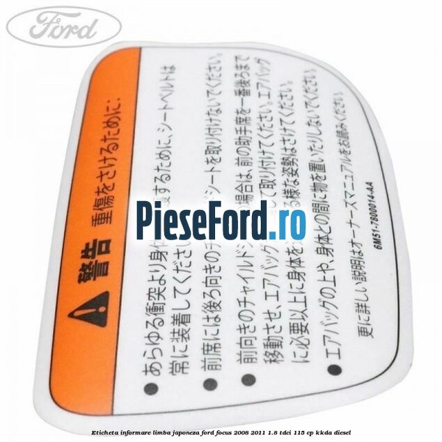 Eticheta informare limba Japoneza Ford Focus 2008-2011 1.8 TDCi 115 cp Eticheta informare limba Japoneza Ford Focus 2008-2011 1.8 TDCi 115 cp KKDA diesel