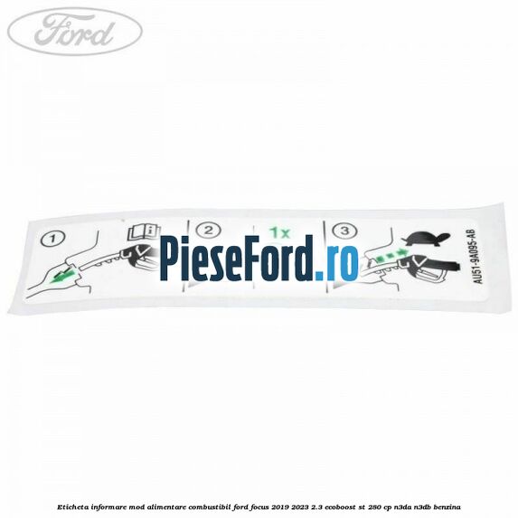 Eticheta informare mod alimentare combustibil Ford Focus 2019-2023 2.3 EcoBoost ST 280 cp N3DA, N3DB benzina