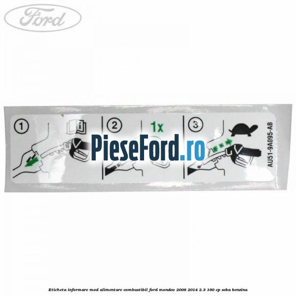 Eticheta informare mod alimentare combustibil Ford Mondeo 2008-2014 2.3 160 cp Eticheta informare mod alimentare combustibil Ford Mondeo 2008-2014 2.3 160 cp SEBA benzina