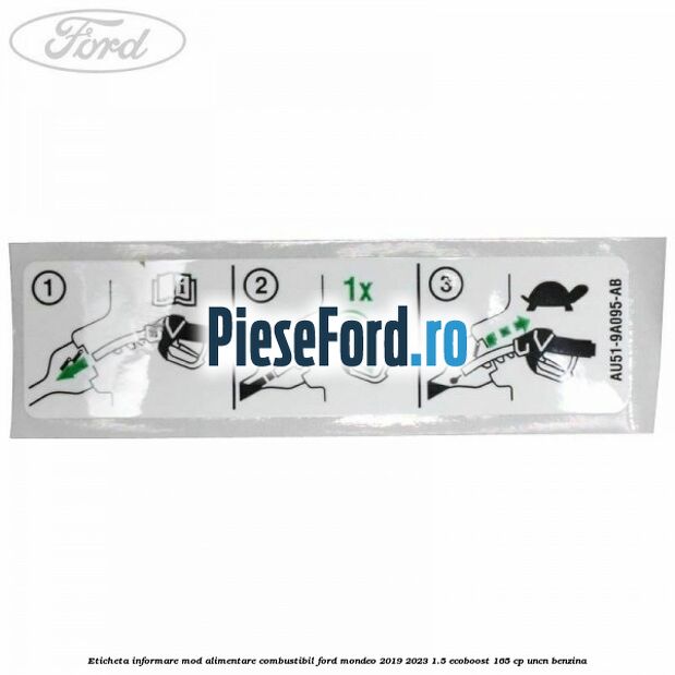 Eticheta informare mod alimentare combustibil Ford Mondeo 2019-2023 1.5 EcoBoost 165 cp Eticheta informare mod alimentare combustibil Ford Mondeo 2019-2023 1.5 EcoBoost 165 cp UNCN benzina