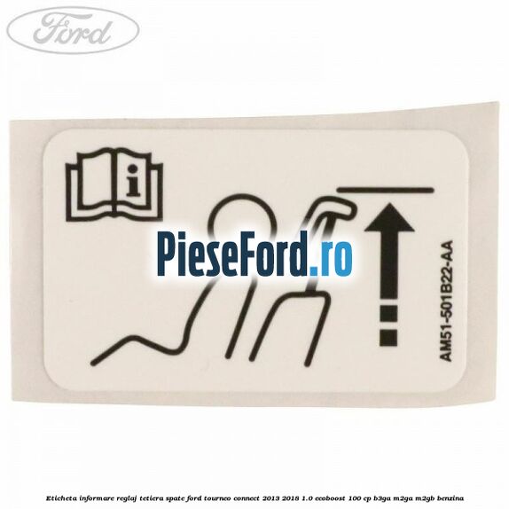 Eticheta informare reglaj tetiera spate Ford Tourneo Connect 2013-2018 1.0 EcoBoost 100 cp B3GA, M2GA, M2GB benzina