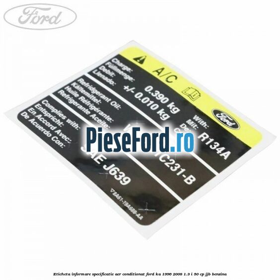 Eticheta informare specificatie aer conditionat Ford Ka 1996-2008 1.3 i 50 cp JJB benzina