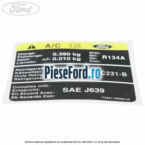 Eticheta informare specificatie aer conditionat Ford Ka 1996-2008 1.3 i 70 cp A9A, A9B benzina