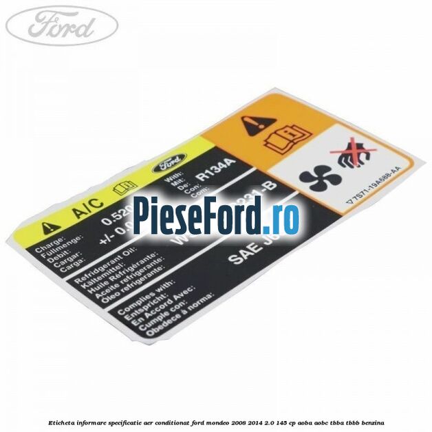 Eticheta informare specificatie aer conditionat Ford Mondeo 2008-2014 2.0 145 cp AOBA, AOBC, TBBA, TBBB benzina