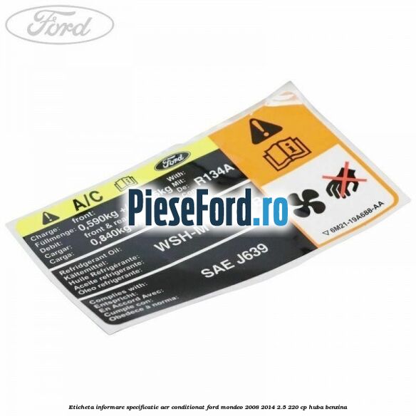 Eticheta informare specificatie aer conditionat Ford Mondeo 2008-2014 2.5 220 cp Eticheta informare specificatie aer conditionat Ford Mondeo 2008-2014 2.5 220 cp HUBA benzina