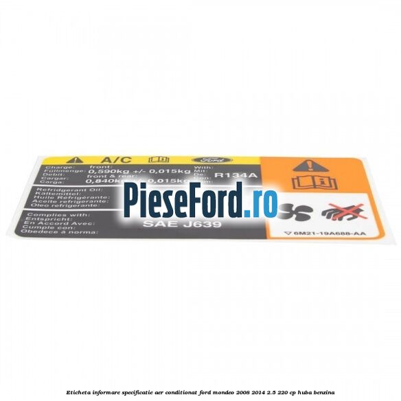 Eticheta informare specificatie aer conditionat Ford Mondeo 2008-2014 2.5 220 cp Eticheta informare specificatie aer conditionat Ford Mondeo 2008-2014 2.5 220 cp HUBA benzina