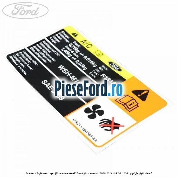 Eticheta informare specificatie aer conditionat Ford Transit 2006-2014 2.4 TDCi 100 cp PHFA, PHFC diesel