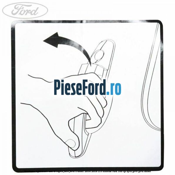 Eticheta informare usa dreapta fata Ford Transit 2014-2018 2.0 EcoBlue RWD 105 cp Eticheta informare usa dreapta fata Ford Transit 2014-2018 2.0 EcoBlue RWD 105 cp BJRA, YLR6, YLRA diesel
