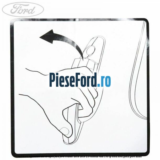 Eticheta informare usa dreapta fata Ford Transit 2014-2018 2.0 EcoBlue RWD 170 cp BLHA, BLRA, YNHA, YNR6 diesel