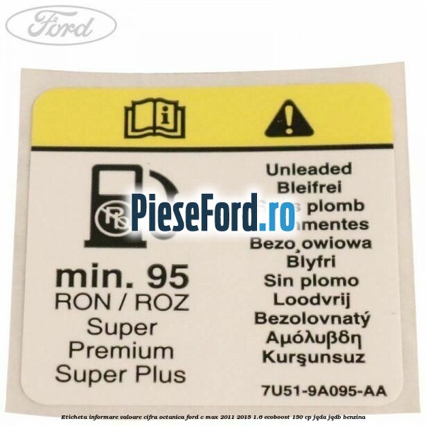 Eticheta informare valoare cifra octanica Ford C-Max 2011-2015 1.6 EcoBoost 150 cp JQDA, JQDB benzina