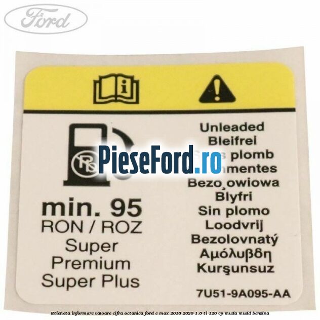 Eticheta informare valoare cifra octanica Ford C-Max 2016-2020 1.6 Ti 120 cp MUDA, MUDD benzina