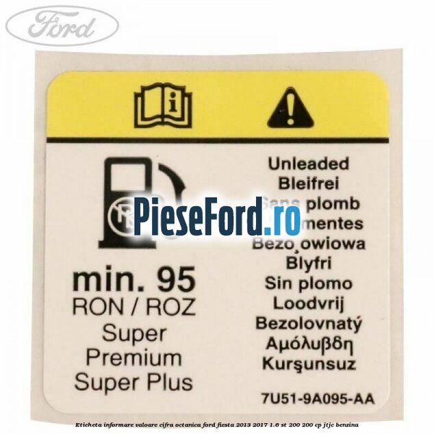 Eticheta informare valoare cifra octanica Ford Fiesta 2013-2017 1.6 ST 200 200 cp JTJC benzina