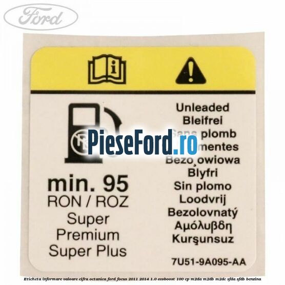 Eticheta informare valoare cifra octanica Ford Focus 2011-2014 1.0 EcoBoost 100 cp M2DA, M2DB, M2DC, SFDA, SFDB benzina