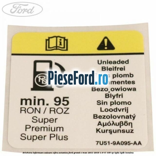 Eticheta informare valoare cifra octanica Ford Grand C-Max 2011-2015 1.6 Ti 105 cp IQDA, IQDB benzina