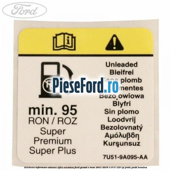 Eticheta informare valoare cifra octanica Ford Grand C-Max 2011-2015 1.6 Ti 125 cp PNDA, PNDD benzina