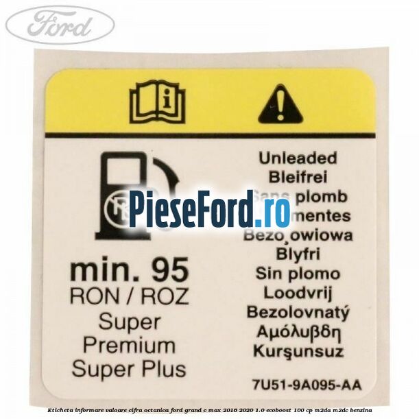 Eticheta informare valoare cifra octanica Ford Grand C-Max 2016-2020 1.0 EcoBoost 100 cp M2DA, M2DC benzina