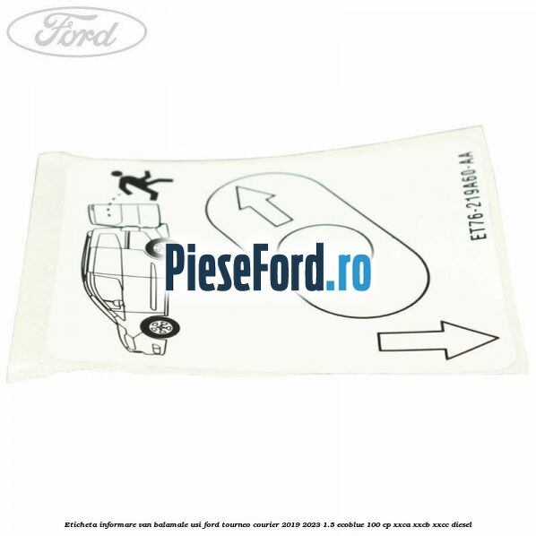 Eticheta informare van balamale usi Ford Tourneo Courier 2019-2023 1.5 EcoBlue 100 cp XXCA, XXCB, XXCC diesel