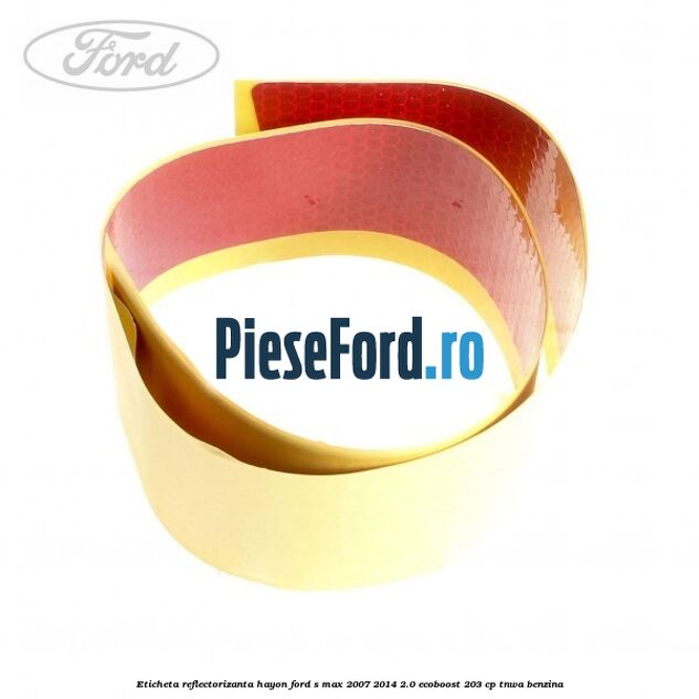 Eticheta reflectorizanta hayon Ford S-Max 2007-2014 2.0 EcoBoost 203 cp Eticheta reflectorizanta hayon Ford S-Max 2007-2014 2.0 EcoBoost 203 cp TNWA benzina