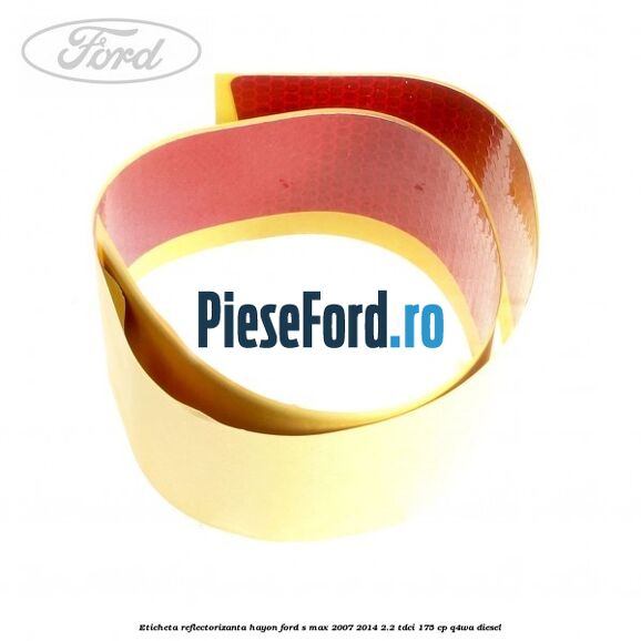 Eticheta reflectorizanta hayon Ford S-Max 2007-2014 2.2 TDCi 175 cp Q4WA diesel