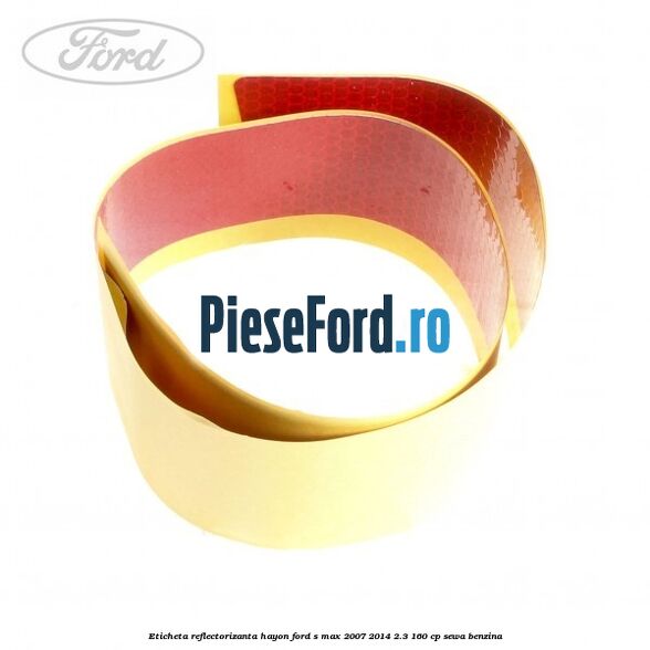 Eticheta reflectorizanta hayon Ford S-Max 2007-2014 2.3 160 cp SEWA benzina
