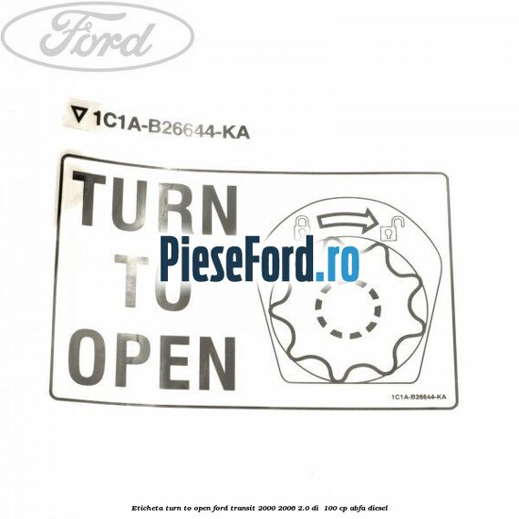 Eticheta Turn to open Ford Transit 2000-2006 2.0 DI  100 cp ABFA diesel