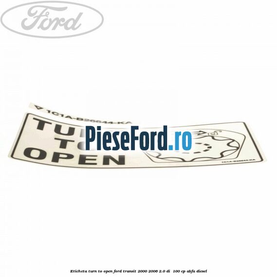 Eticheta Turn to open Ford Transit 2000-2006 2.0 DI  100 cp ABFA diesel