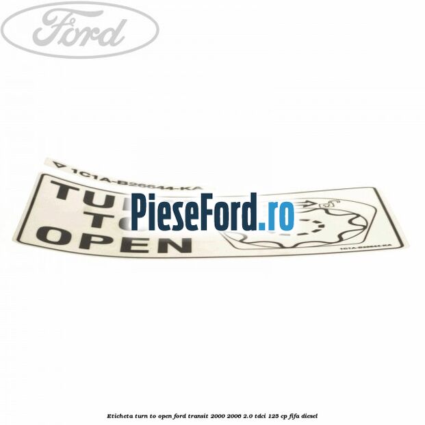 Eticheta Turn to open Ford Transit 2000-2006 2.0 TDCi 125 cp FIFA diesel