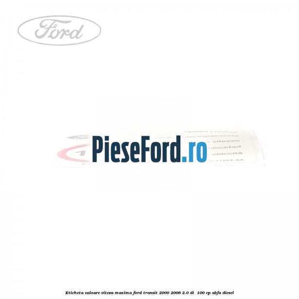 Eticheta valoare viteza maxima Ford Transit 2000-2006 2.0 DI  100 cp ABFA diesel