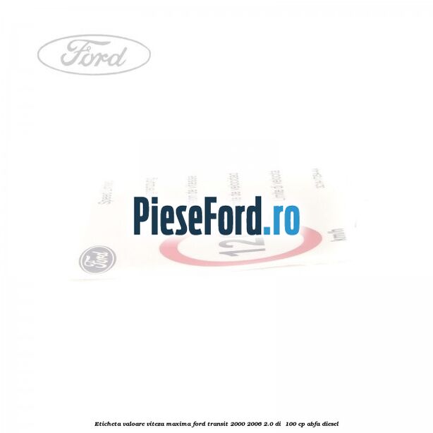 Eticheta valoare viteza maxima Ford Transit 2000-2006 2.0 DI  100 cp ABFA diesel
