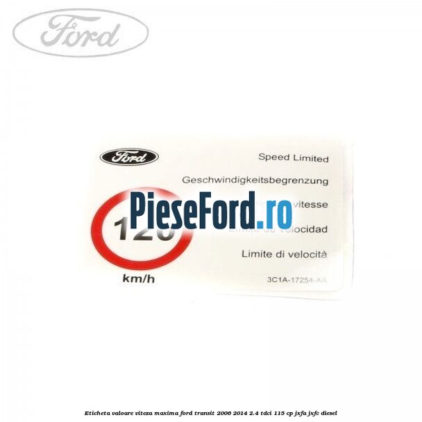 Eticheta valoare viteza maxima Ford Transit 2006-2014 2.4 TDCi 115 cp JXFA, JXFC diesel