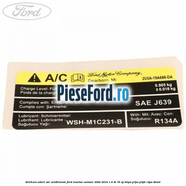 Eticheta valori aer conditionat Ford Tourneo Connect 2002-2014 1.8 Di 75 cp BHPA, P7PA, P7PB, R2PA diesel